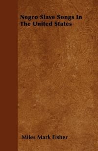 Produktbild: Negro Slave Songs In The United States