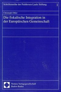 Produktbild: Die fiskalische Integration in der Europ&auml;ischen Gemeinschaft