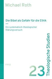 Produktbild: Die Bibel als Gefahr f&uuml;r die Ethik
