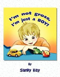 Produktbild: I'm Not Gross, I'm Just a Boy!