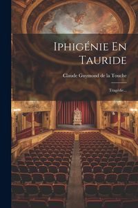 Produktbild: Iphig&eacute;nie En Tauride: Trag&eacute;die...