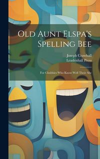 Produktbild: Old Aunt Elspa's Spelling Bee