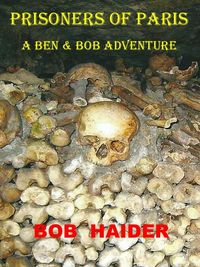 Produktbild: Prisoners of Paris (A Ben & Bob Adventure)