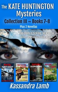 Produktbild: The Kate Huntington Mysteries Collection III ~ Books 7-8, Plus 2 Novellas (The Kate Huntington Mysteries Collections, #3)