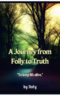 Produktbild: A Journey from Folly to Truth (Iron Bronze Silver, #2)