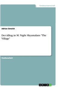 Bild vom Artikel Der Alltag in M. Night Shyamalans "The Village" vom Autor Adrian Gmelch