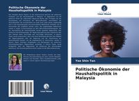 Produktbild: Politische &Ouml;konomie der Haushaltspolitik in Malaysia