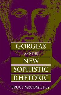 Produktbild: Mccomiskey, B: Gorgias and the New Sophistic Rhetoric