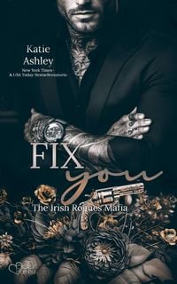 Produktbild: The Irish Rogues Mafia Family Teil 3: Fix You