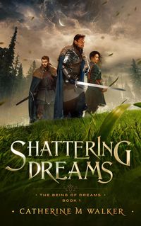 Produktbild: Shattering Dreams (The Being Of Dreams, #1)
