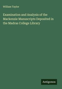 Produktbild: Examination and Analysis of the Mackenzie Manuscripts Deposited in the Madras College Library