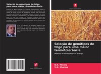 Produktbild: Sele&ccedil;&atilde;o de gen&oacute;tipos de trigo para uma maior termotoler&acirc;ncia