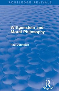 Produktbild: Wittgenstein and Moral Philosophy (Routledge Revivals)