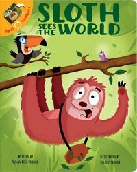 Produktbild: 2 Books in 1: Sloth Sees the World and All about Sloths What's Your Hurry? Fun Facts about Nature's Slowest Mammal