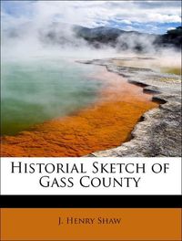 Produktbild: Shaw, J: Historial Sketch of Gass County