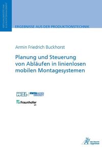 Bild vom Artikel Planung und Steuerung von Abläufen in linienlosen mobilen Montagesystemen vom Autor Armin Friedrich Buckhorst