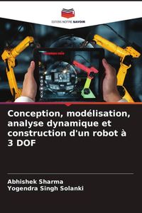 Produktbild: Conception, mod&eacute;lisation, analyse dynamique et construction d'un robot &agrave; 3 DOF
