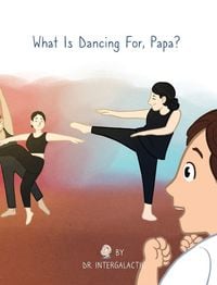 Produktbild: What Is Dancing For, Papa?