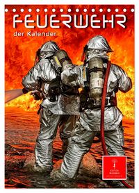 Produktbild: Feuerwehr - der Kalender (Tischkalender 2026 DIN A5 hoch), CALVENDO Monatskalender