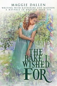 Produktbild: The Rake I Wished For (A Maypole in Mayfair, #6)