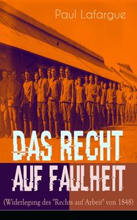 Produktbild: Das Recht auf Faulheit (Widerlegung des "Rechts auf Arbeit" von 1848)