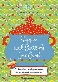 Produktbild: Happy Carb: Suppen und Eint&ouml;pfe Low Carb