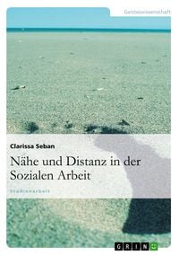 Produktbild: N&auml;he und Distanz in der Sozialen Arbeit