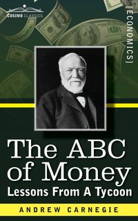 Bild vom Artikel The ABC of Money vom Autor Andrew Carnegie