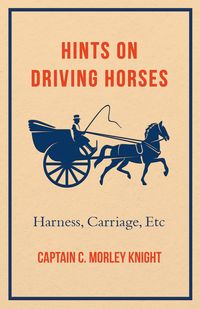 Produktbild: Hints on Driving Horses (Harness, Carriage, Etc)