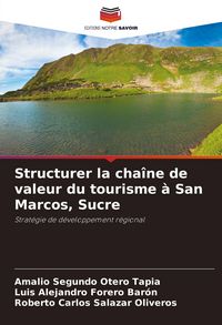 Produktbild: Structurer la cha&icirc;ne de valeur du tourisme &agrave; San Marcos, Sucre