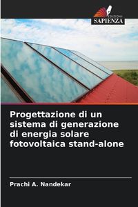 Produktbild: Progettazione di un sistema di generazione di energia solare fotovoltaica stand-alone