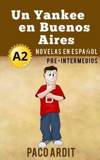 Produktbild: Un Yankee en Buenos Aires - Novelas en espa&ntilde;ol para pre-intermedios (A2)
