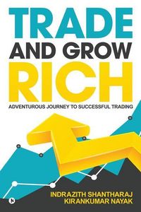 Produktbild: Trade and Grow Rich: Adventurous Journey to Successful trading