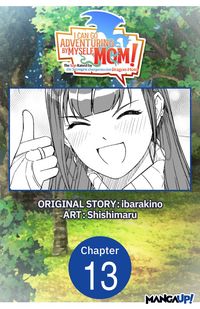 Produktbild: I Can Go Adventuring by Myself, Mom!: The Son Raised by the Strongest Overprotective Dragon-Mom #013