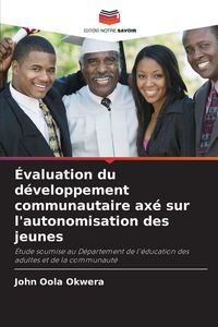 Produktbild: &Eacute;valuation du d&eacute;veloppement communautaire ax&eacute; sur l'autonomisation des jeunes
