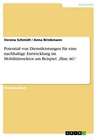 Produktbild: Potential von Dienstleistungen f&uuml;r eine nachhaltige Entwicklung im Mobilit&auml;tssektor am Beispiel "flinc AG"