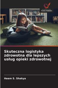 Produktbild: Skuteczna logistyka zdrowotna dla lepszych us&iquest;ug opieki zdrowotnej
