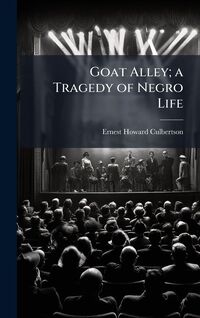 Produktbild: Goat Alley; a Tragedy of Negro Life
