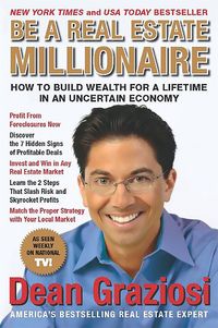 Bild vom Artikel Be a Real Estate Millionaire: How to Build Wealth for a Lifetime in an Uncertain Economy vom Autor Dean Graziosi