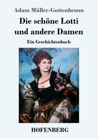 Produktbild: Die sch&ouml;ne Lotti und andere Damen