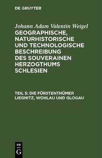 Produktbild: Die F&uuml;rstenth&uuml;mer Liegnitz, Wohlau und Glogau