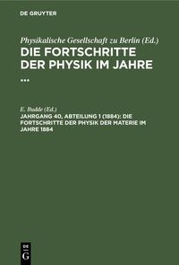 Produktbild: Die Fortschritte der Physik der Materie im Jahre 1884