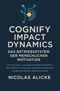 Produktbild: Cognify Impact Dynamics (CID) Das Betriebssystem der menschlichen Motivation