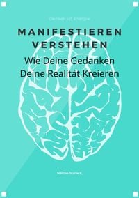 Produktbild: Manifestieren verstehen - Wie deine Gedanken deine Realit&auml;t kreieren