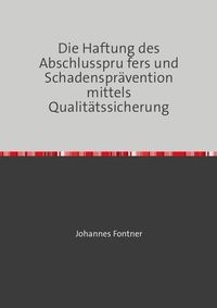 Produktbild: Die Haftung des Abschlussprüfers und Schadenspr&auml;vention mittels Qualit&auml;tssicherung