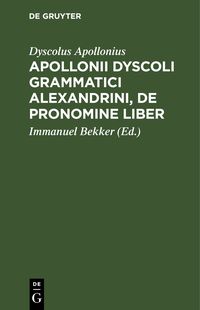 Produktbild: Apollonii Dyscoli Grammatici Alexandrini, De Pronomine liber