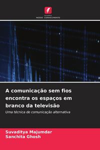 Produktbild: A comunica&ccedil;&atilde;o sem fios encontra os espa&ccedil;os em branco da televis&atilde;o