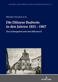 Produktbild: Die Di&ouml;zese Budweis in den Jahren 1851 - 1907