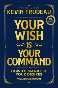 Produktbild: Your Wish Is Your Command; How to Manifest Your Desires