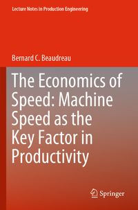 Produktbild: The Economics of Speed: Machine Speed as the Key Factor in Productivity